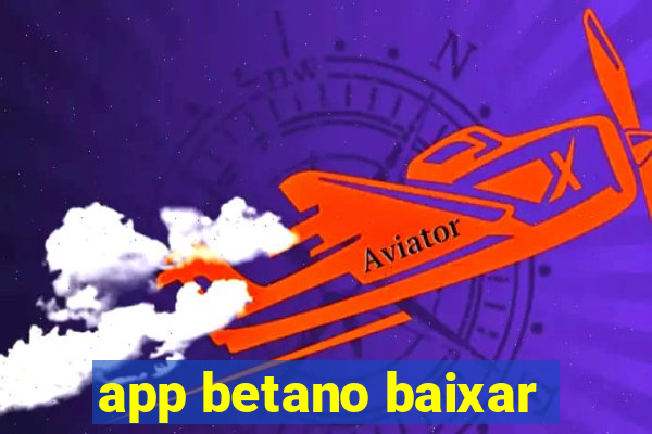 app betano baixar